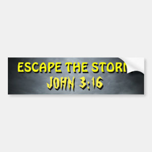 Escape The Storm John 3:16 Bumper Sticker