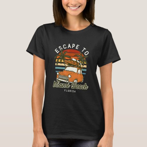 Escape To Miami Beach Ocean Florida Beach Bum Fl S T_Shirt