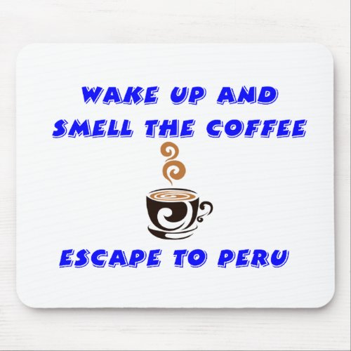 Escape to Peru Mouse Pad