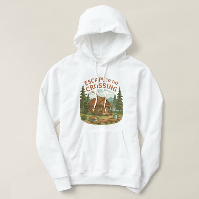 ESCAPE TO THE CROSSING Maggie Sullivan Cozy Cabin Hoodie (Design Front)