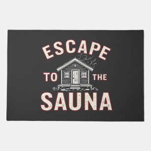 Escape to the Sauna Funny Spa Day Sauna Lovers  Doormat