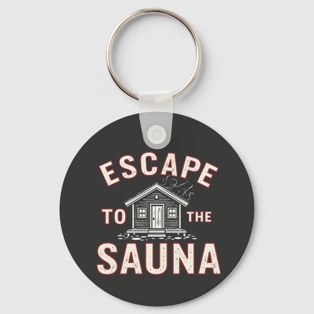Escape to the Sauna Funny Spa Day Sauna Lovers  Keychain (Front)