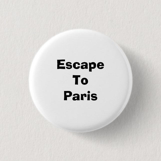 EscapeTo Paris Button (Front)