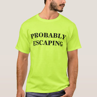escaping T-Shirt