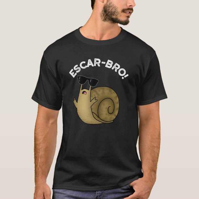 Escar-bro Funny French Escargot Snail Pun Dark BG T-Shirt (Front)