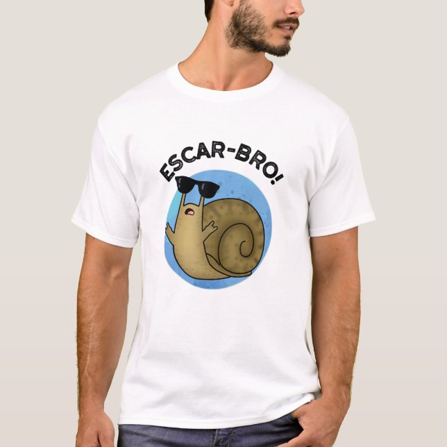 Escar-bro Funny French Escargot Snail Pun  T-Shirt (Front)