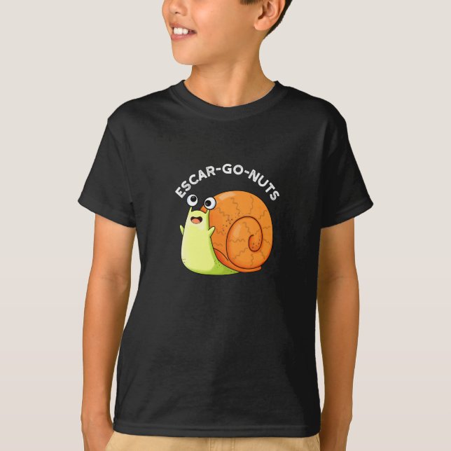 Escar-go Nuts Funny Escargot Snail Pun Dark BG T-Shirt (Front)