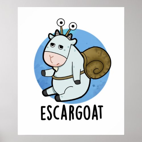 Escar_goat Funny French Snail Pun  Poster