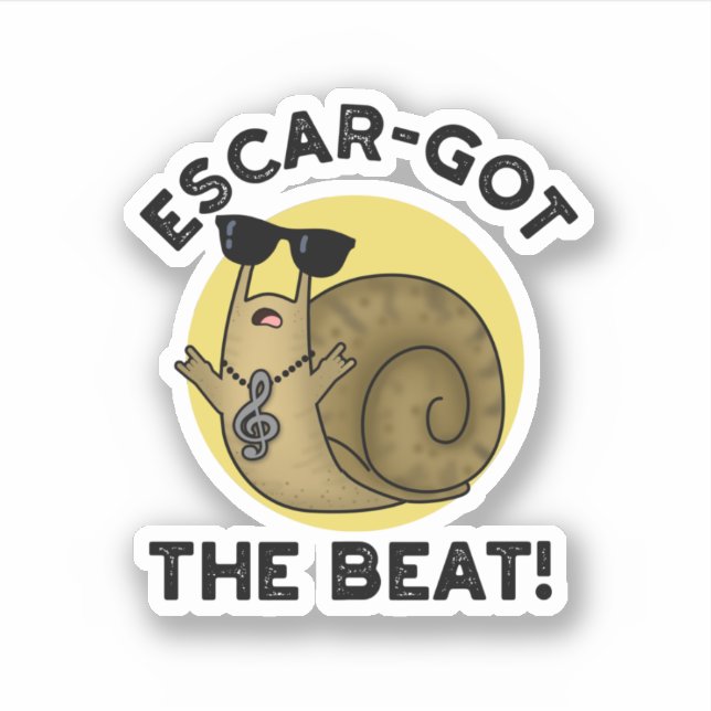 Escar-got The Beat Funny French Snail Pun  Sticker (Front)