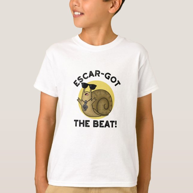 Escar-got The Beat Funny French Snail Pun  T-Shirt (Front)