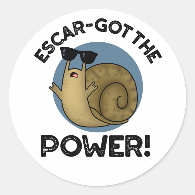 Escar-got The Power Funny Snail Pun  Classic Round Sticker (Front)