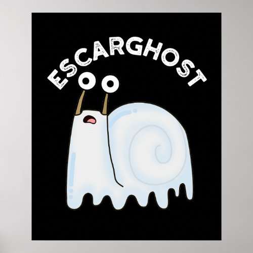 Escarghost Funny French Snail Ghost Pun Dark BG Poster