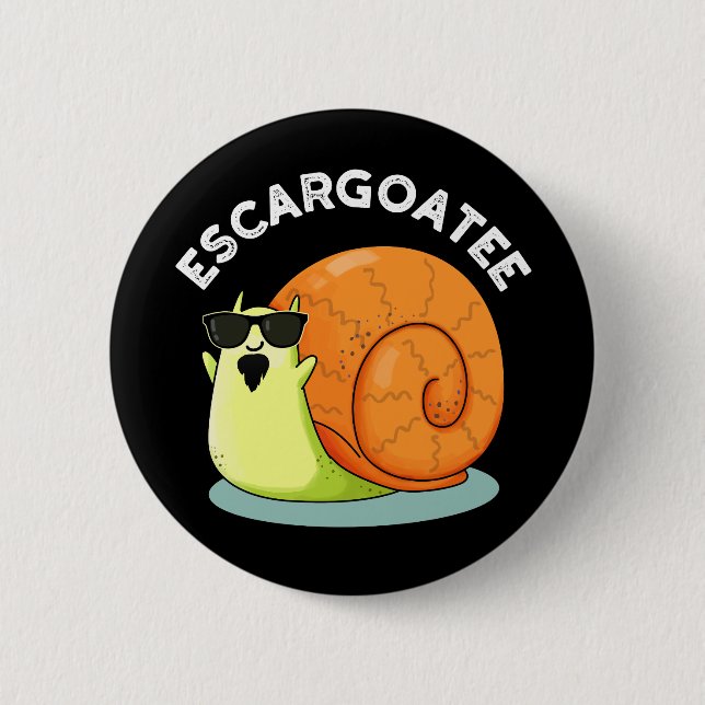 Escargoatee Funny Snail Escargot Pun Dark BG Button (Front)