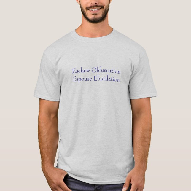 Eschew Obfuscation T-Shirt (Front)