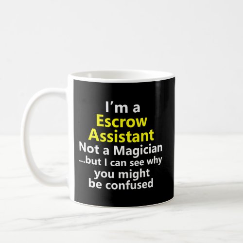 Escrow Assistant Job Career Occupation Profession Coffee Mug