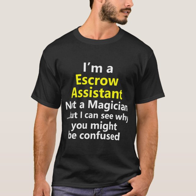 Escrow Assistant Job Career Occupation Profession T-Shirt (Front)