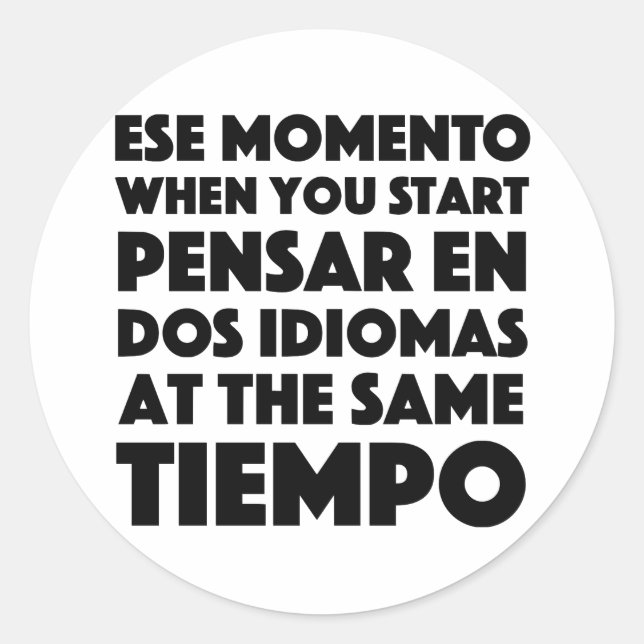 Ese Momento When You Start Language Student Classic Round Sticker (Front)