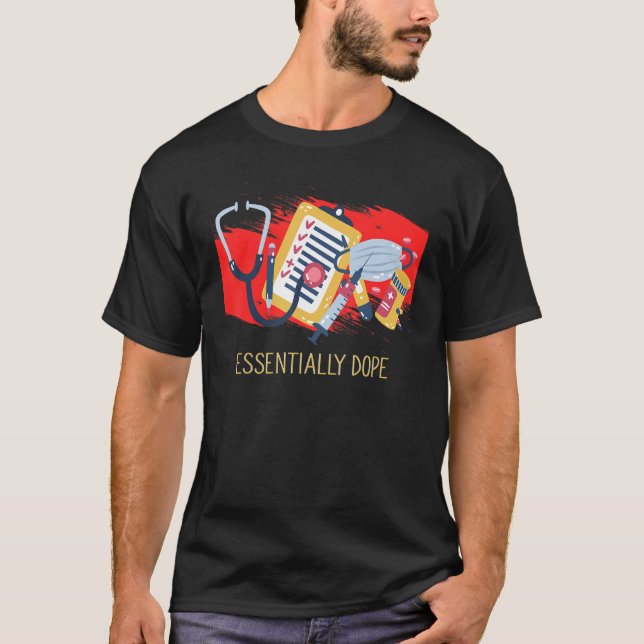 Esentially Medical Staff  Healthcare Worker Humor T-Shirt (Front)