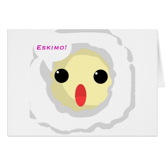 Eskimo! (Front Horizontal)