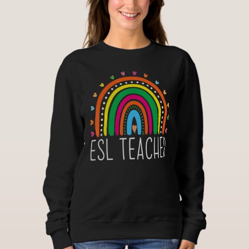 ESL Teacher Boho Rainbow Back To School Appreciati Sweatshirt