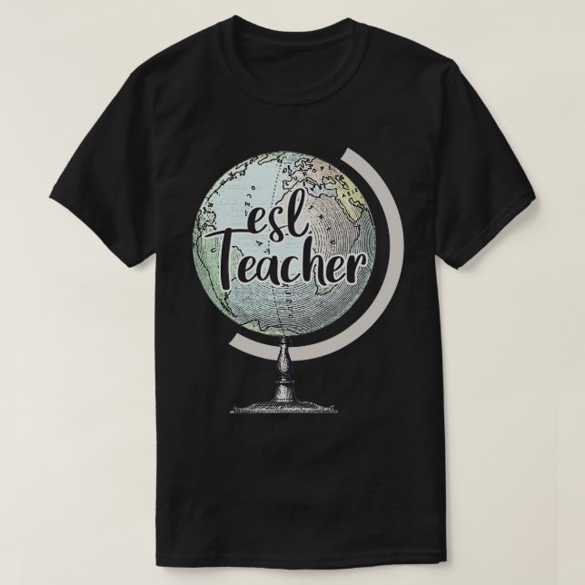 ESL Teacher English Second Language Globe  T-Shirt (Design Front)