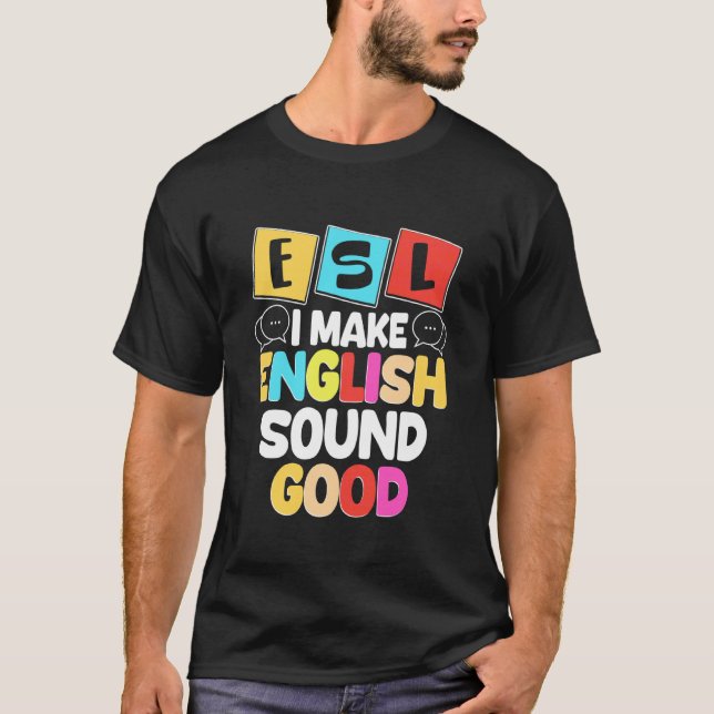 ESL Teacher English Second Language Multilingual T T-Shirt (Front)