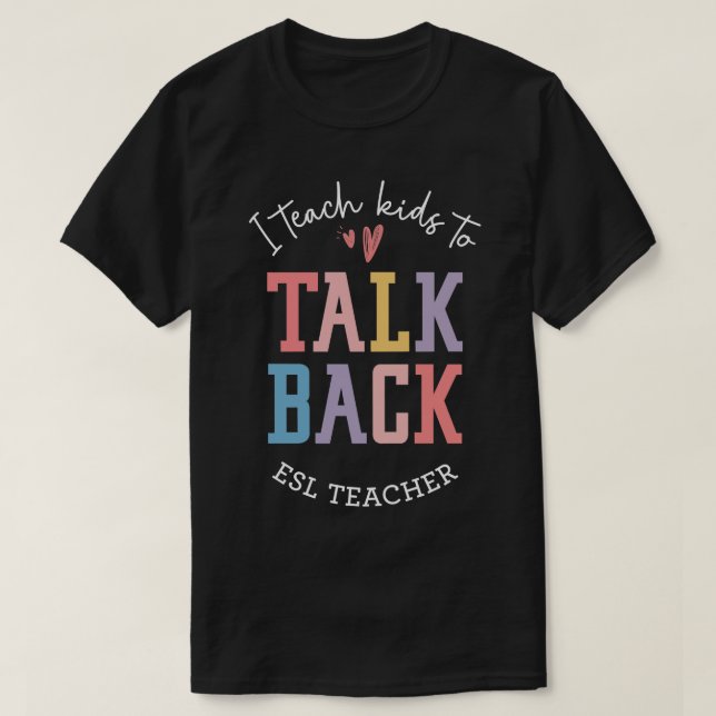 ESL Teacher ESOL Second Language Teacher T-Shirt (Design Front)