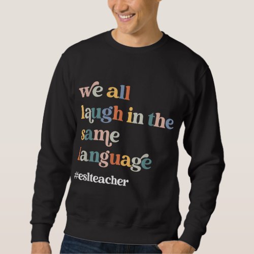 ESL Teacher ESOL Student Cute Retro Back To School Sweatshirt