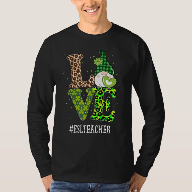 Esl Teacher Love St Patricks Day Gnome Leopard Sha T-Shirt (Front)