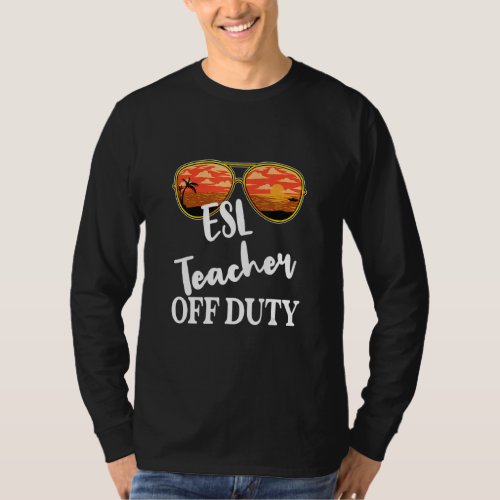 Esl Teacher Off Duty Sunglasses Beach Sunset T_Shirt