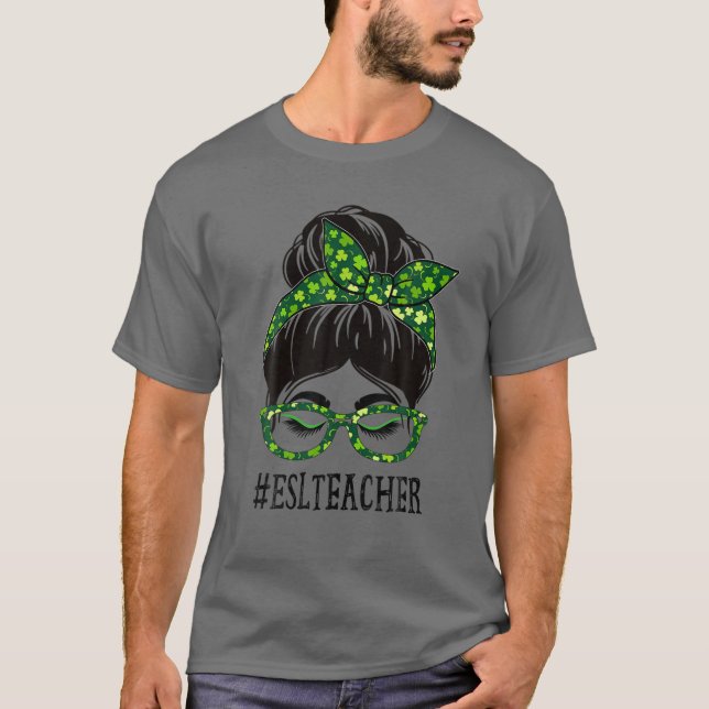 ESL Teacher Women Messy Bun St Patrick's Day Shamr T-Shirt (Front)