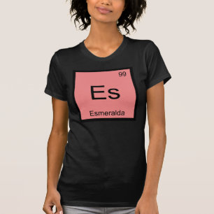 Esmeralda Name Chemistry Element Periodic Table T-Shirt