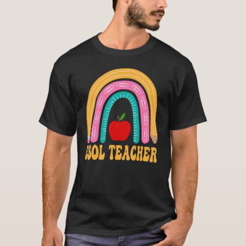 Esol Teacher Rainbow Pencil Back To School Appreci T-Shirt