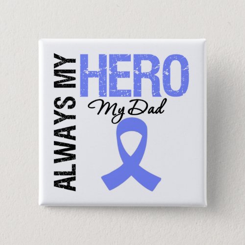 Esophageal Cancer Always My Hero My Dad Pinback Button