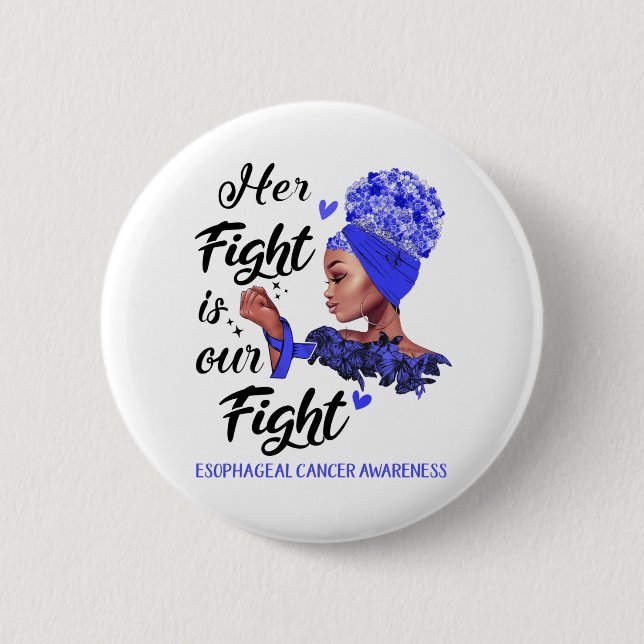 Esophageal Cancer Awareness Her Fight Is Our Fight Button (Front)