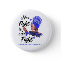 Esophageal Cancer Awareness Her Fight Is Our Fight Button