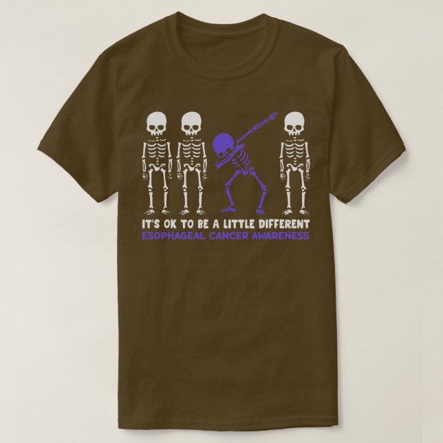 Esophageal Cancer Awareness Its Ok To Be A Little  T-Shirt (Design Front)