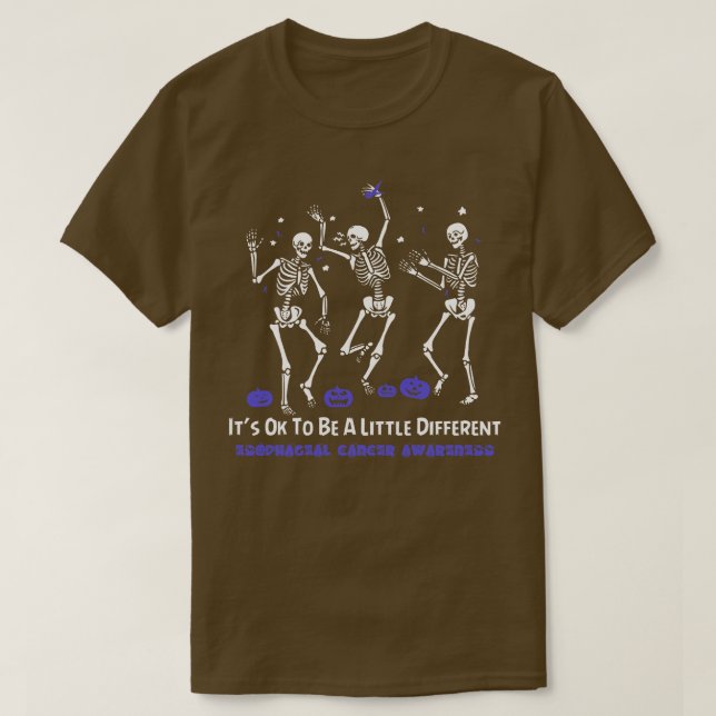 Esophageal Cancer Awareness Its Ok To Be A Little  T-Shirt (Design Front)