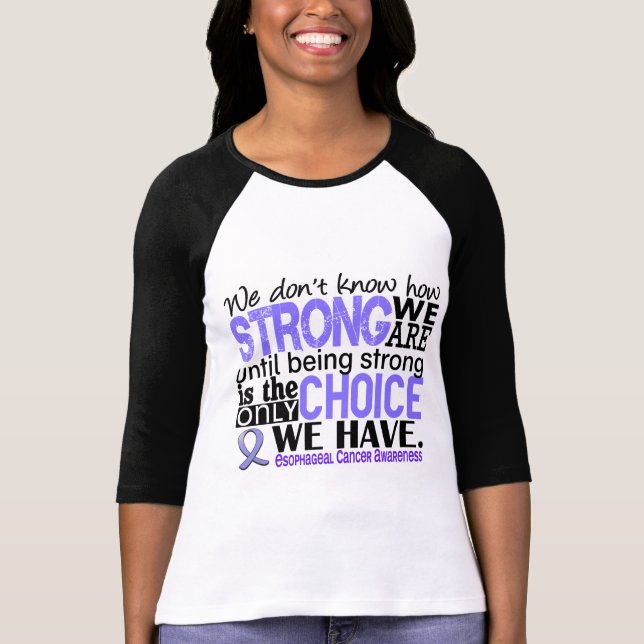 Esophageal Cancer How Strong We Are T-Shirt (Front)