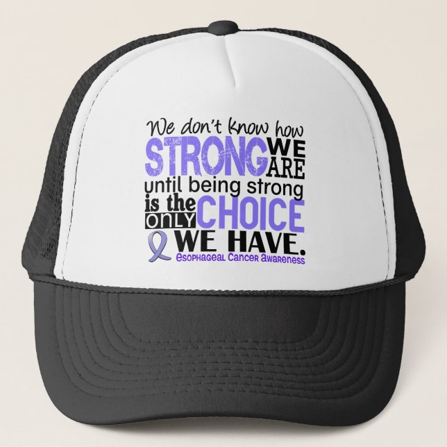 Esophageal Cancer How Strong We Are Trucker Hat (Front)