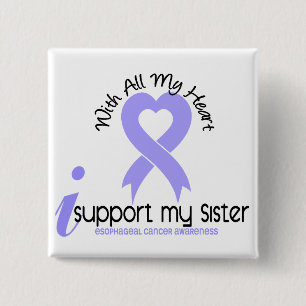 Esophageal Cancer I Support My Sister Button