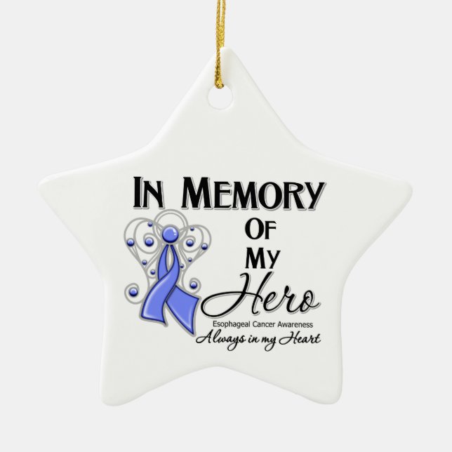 Esophageal Cancer In Memory of My Hero Ceramic Ornament (Front)
