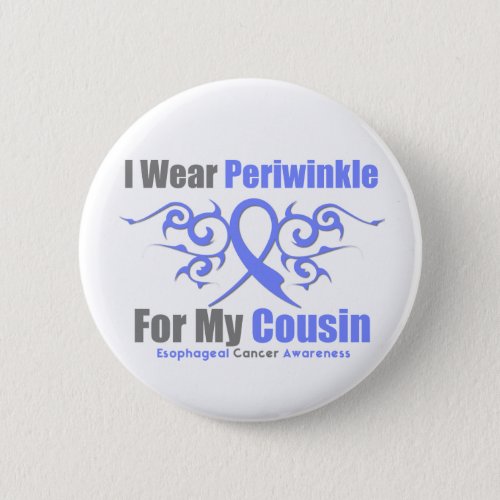 Esophageal Cancer Periwinkle Ribbon Cousin Pinback Button