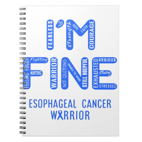 Esophageal Cancer Warrior _ I AM FINE Notebook