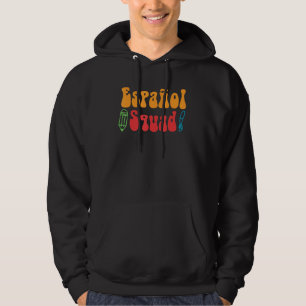 Espanol Squad Spanish Teacher Student Back To Scho Hoodie