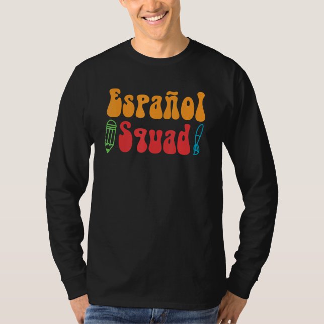 Espanol Squad Spanish Teacher Student Back To Scho T-Shirt (Front)