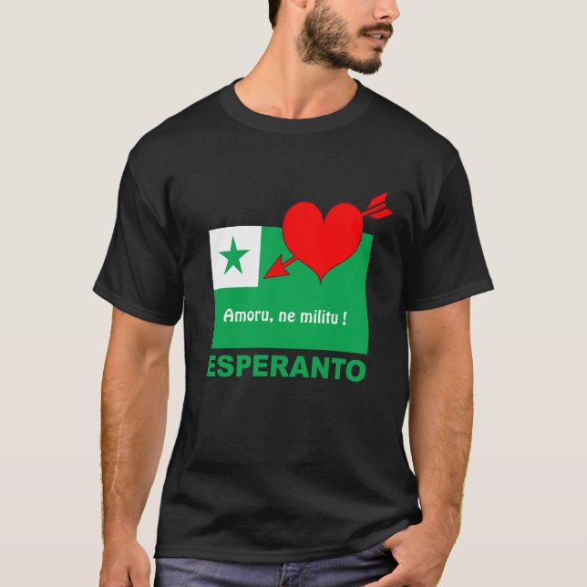Esperanto / "Amoru, ne militu !", T-Shirt (Front)