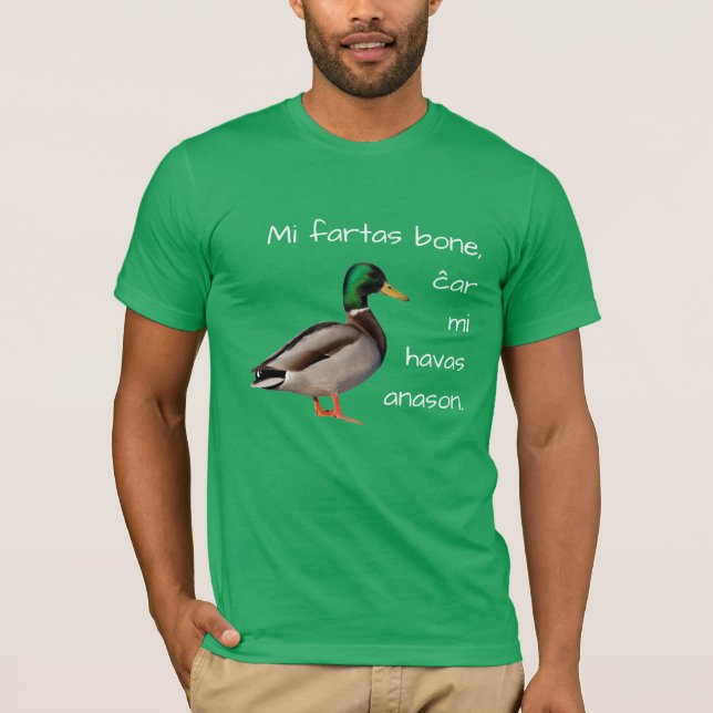 Esperanto: Mi fartas bone, ĉar mi havas anason. T-Shirt (Front)