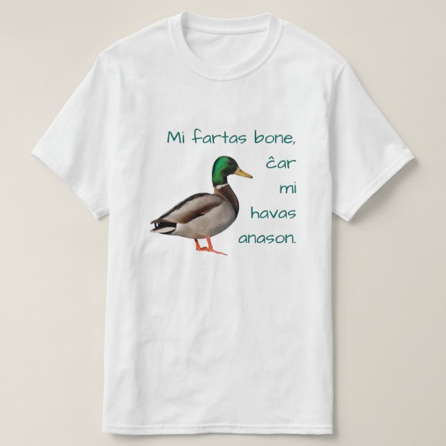 Esperanto: Mi fartas bone, ĉar mi havas anason. T-Shirt (Design Front)