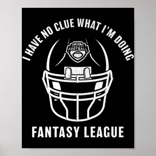 ESPN Fantasy Football I Have No Clue What Im Doin Poster
